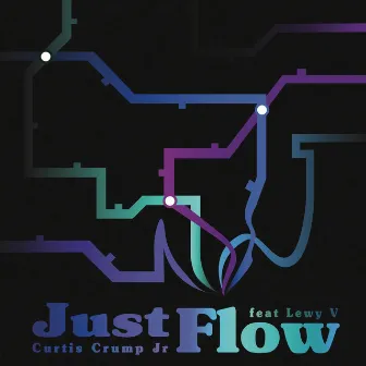 Just Flow by Curtis Crump Jr.