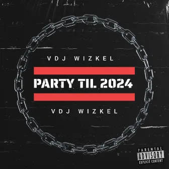 Party Til 2024 by VDJ WIZKEL