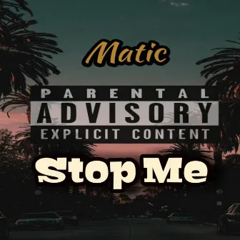 Stop Me by Matic