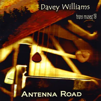 Antenna Road by Davey Williams