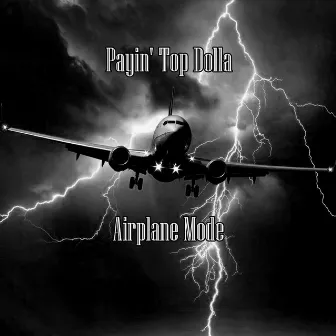 Airplane Mode by Payin' Top Dolla