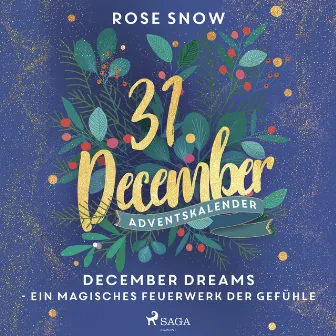 December Dreams - Ein magisches Feuerwerk der Gefühle by Rose Snow