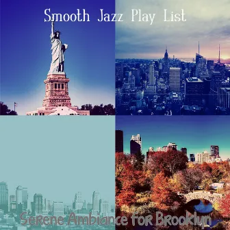 Serene Ambiance for Brooklyn by Smooth Jazz Playlist