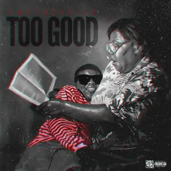 Too Good by Fwet Boy Rico