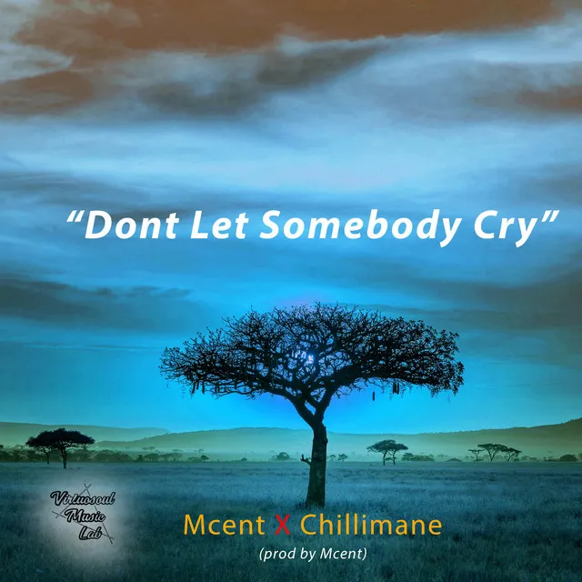 Don't Let Somebody Cry