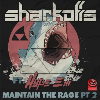 Maintain The Rage Pt. 2 by Sharkoffs