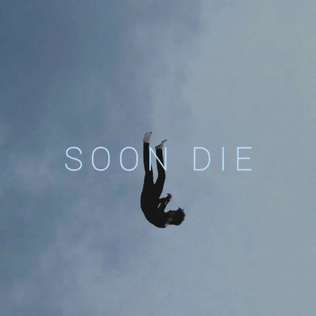 Soon Die