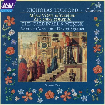 Ludford: Missa Videte miraculum; Ave cuius conceptio by Nicholas Ludford