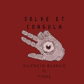 Solve Et Coagula by Silencio Blanco