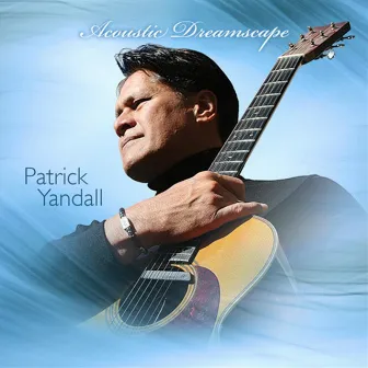 Acoustic Dreamscape by Patrick Yandall