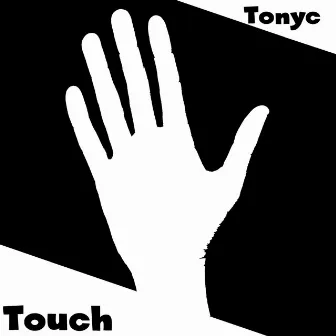 Touch by Tony C.