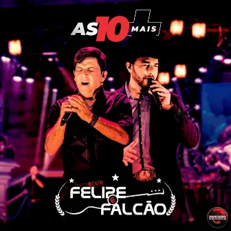 As 10 Mais (Ao Vivo) by Felipe e Falcão