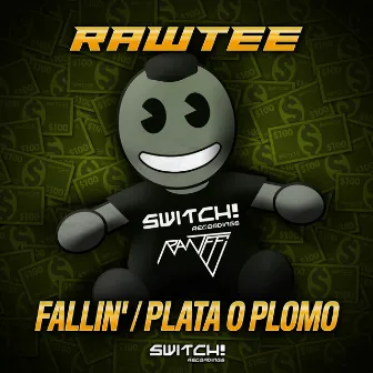 Fallin' / Plata O Plomo by Rawtee