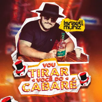 Eu Vou Tirar Você Do Cabaré by Israell Muniz