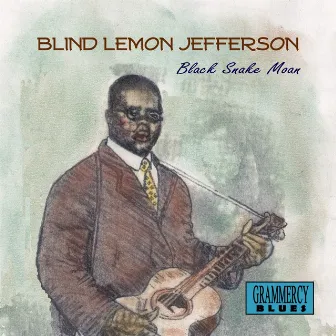 Black Snake Moan by Blind Lemon Jefferson