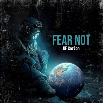 Fear Not by Unknown Artist