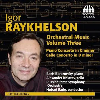 Raykhelson: Orchestral Music, Vol. 3 by Hobart Earle