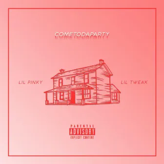 COMETODAPARTY by Lil Pinky