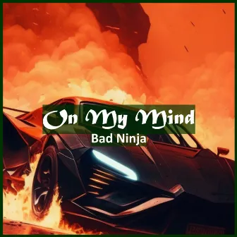 On My Mind by Bad Ninja