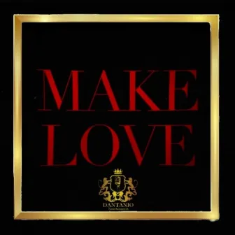 Make Love EP by Dantanio