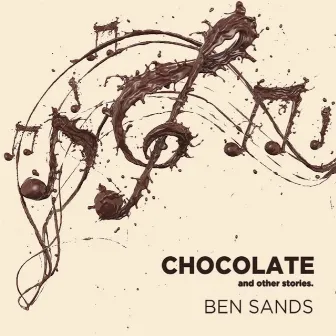 Chocolate and Other Stories by Ben Sands