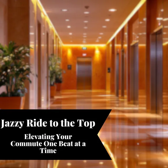 Jazzy Ride to the Top: Elevating Your Commute One Beat at a Time