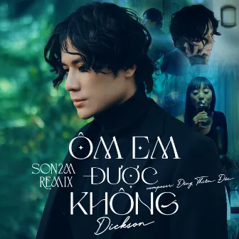 Ôm Em Được Không (Remix) by Son2M