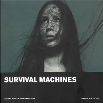 Gunnlaug Thorvaldsdottir: Survival Machines by Gunnlaug Thorvaldsdottir