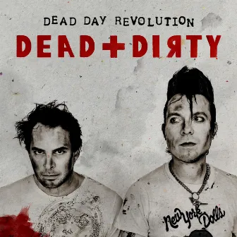 Dead + Dirty by Dead Day Revolution