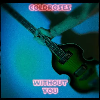 Without You by coldroses