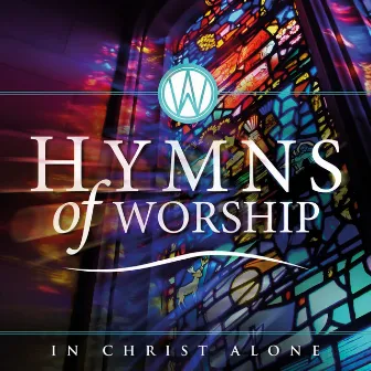 Hymns of Worship - In Christ Alone by Elevation