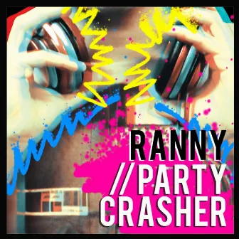 Party Crasher by Ranny