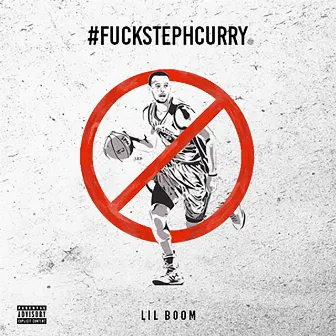 Fuck Steph Curry by Lil Boom