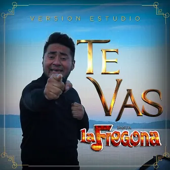 Te Vas (Versión Estudio) by Banda La Fregona