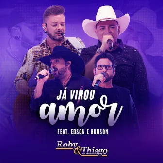 Já Virou Amor by Roby & Thiago