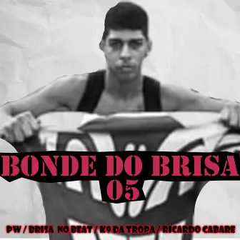 Bonde do Brisa 05 by K9 Da Tropa