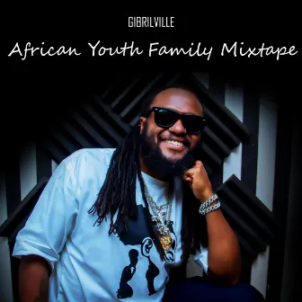 African Youth Family Mixtape (Radio Edit) by Gibrilville