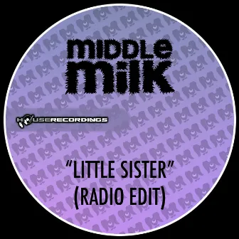 Little Sister (Radio Edit) by Middle Milk