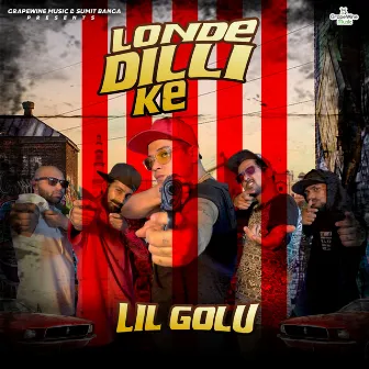 Londe Dilli Ke by Lil Golu