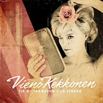 Tie mittaamaton - La Strada by Vieno Kekkonen