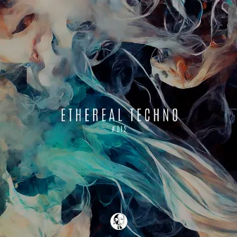 Ethereal Techno #012: El Despertar by Victor Amaya