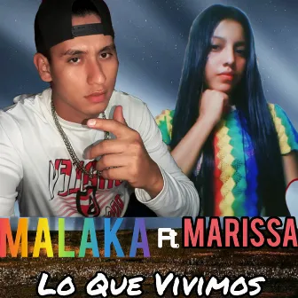 Lo Que Vivimos by Malaka