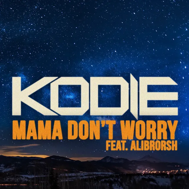 Mama Don’t Worry