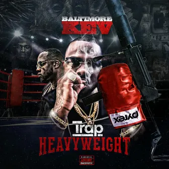 Trap HeavyWeight by Baltimore Kev