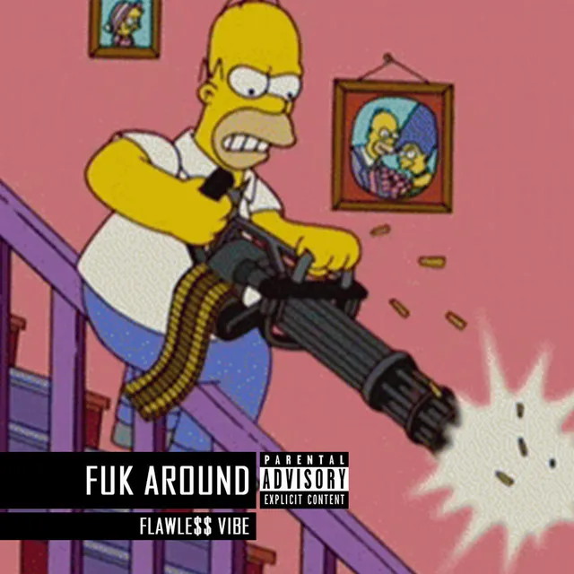 FUK AROUND