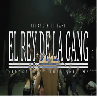 El Rey De La Gang by Ataraxia Tu Papi