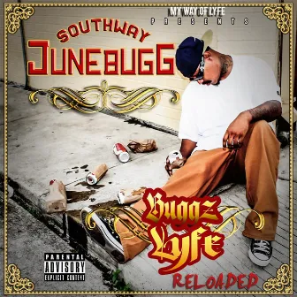 Bugg'z Lyfe (Reloaded) by Southway Junebugg