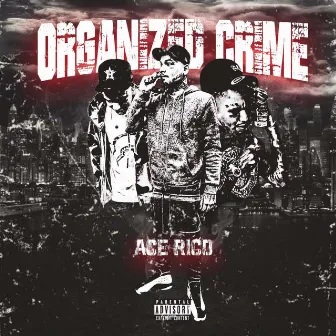 Organized Crime by Ace Rico