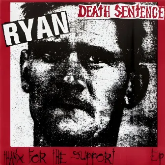 Ryan - Thanks For The Support by Death Sentence