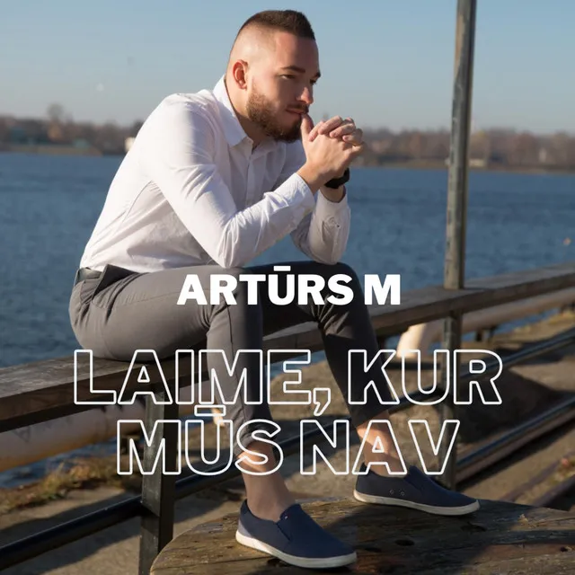 Laime, kur mūs nav